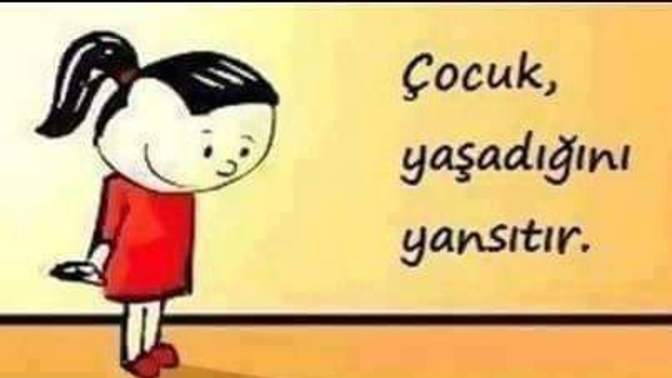 Çocuklar ne yaşarsa onu mu yansıtır?