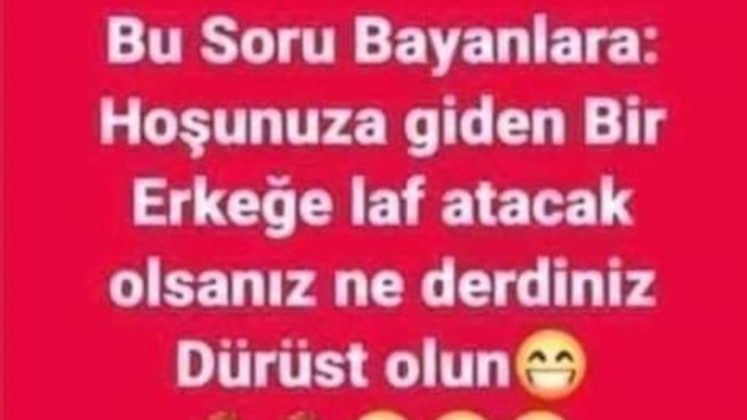 Kadınlar erkeklere laf atacak olsaydı, neler söylerlerdi?