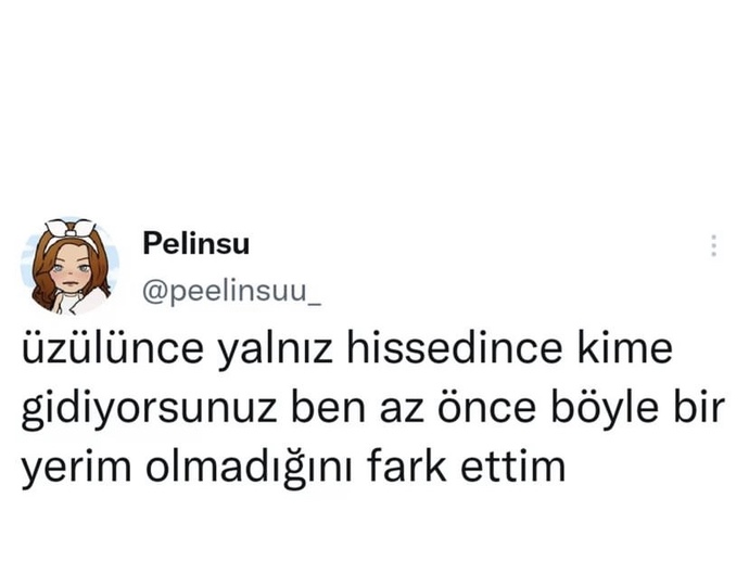 Üzülünce, yalnız hissedince kime gidiyorsunuz?