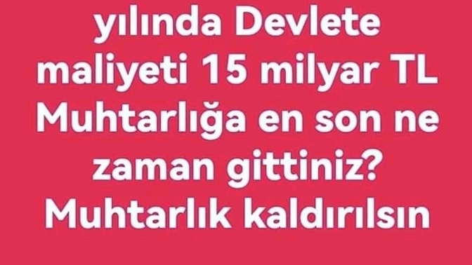 Muhtarlığa en son ne zaman gittiniz, muhtarlık kaldırılmalı mı?