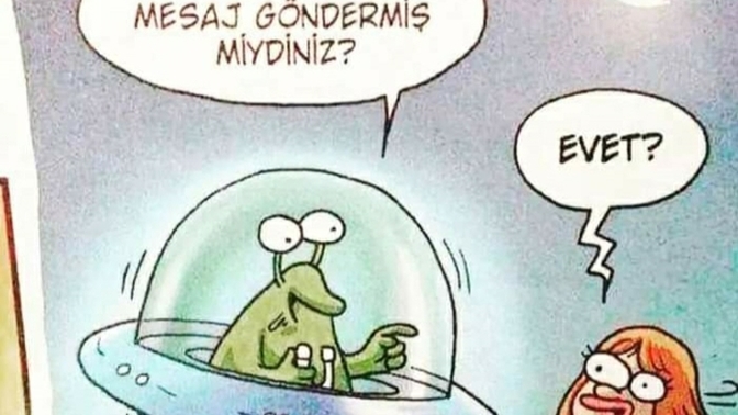 Evrene mesaj yollayanlardan mısınız?