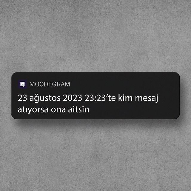 23 Ağustos 2023 saat 23.23de kime mesaj atıyorsan ona aitmişsin. Kime mesaj atacaksın?