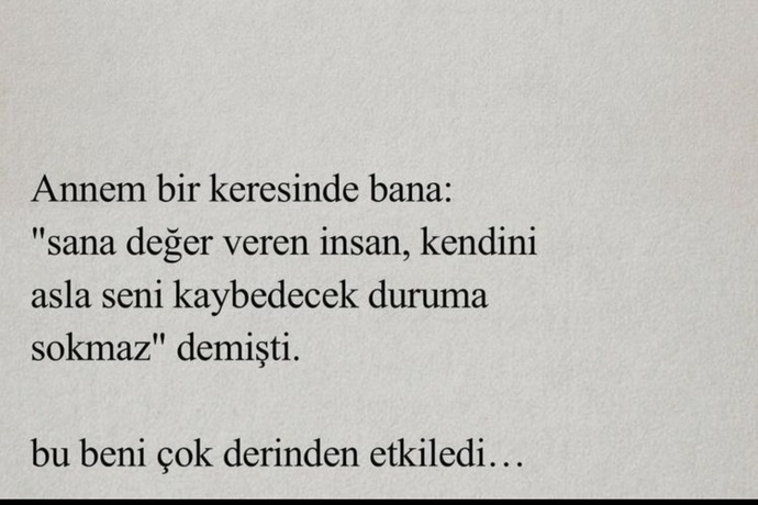 Kendinizi, değer verdiğiniz insanı kaybedecek duruma sokar mısınız?