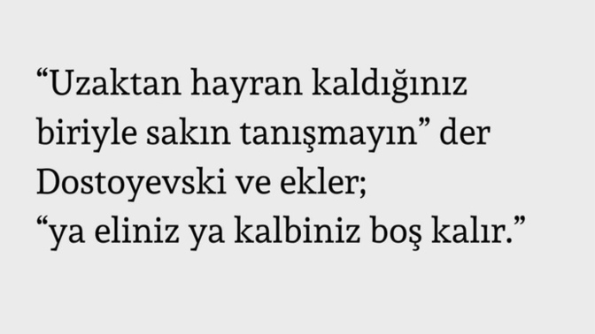 Uzaktan hayran olup, tanıdıkça pişman olduğun birisi oldu mu?