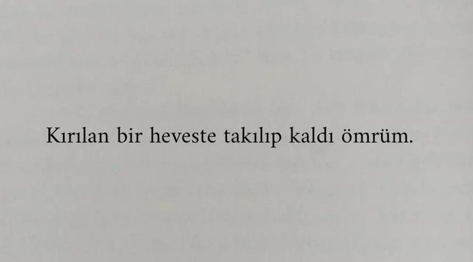 Son zamanlarda hevesinizi kıran neler var?