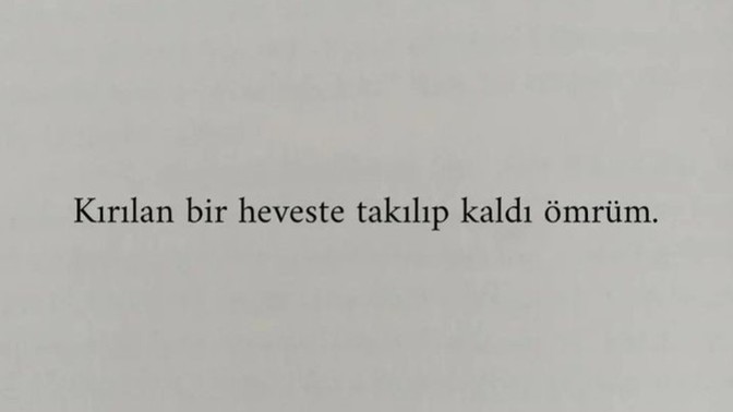 Son zamanlarda hevesinizi kıran neler var?