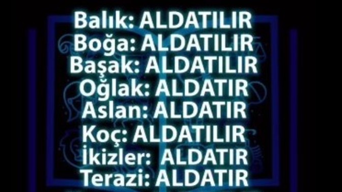 Burcunuza göre siz aldatır mısınız yoksa aldatılır mısınız?