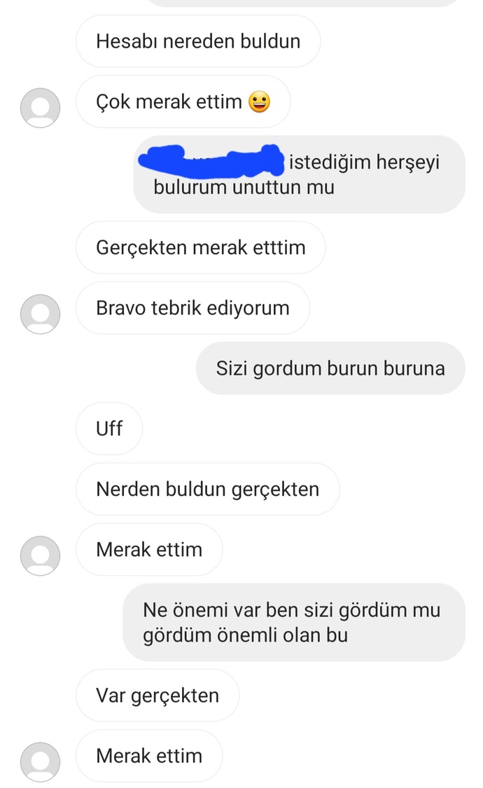 Hesabı nerden bulduğumu gerçekten mı bilmiyor yoksa sadece bilmiyormuş gibi mı yapıyor konuşmaları okuyun?