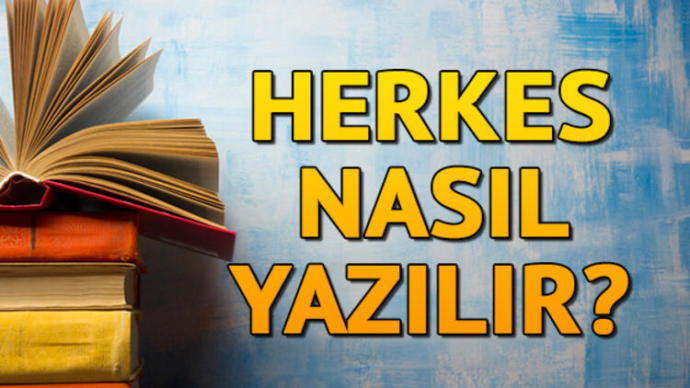 Herkes nasıl yazılır?