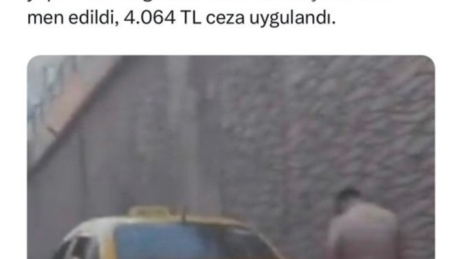 Sokak ortasında tuvaletini yapan taksiciye 4064 TL para cezası verilmiş ve aracı trafikten men edilmiş, yeterli mi bu ceza?