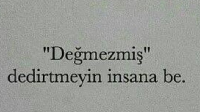 En son ne için "Değmezmiş" dediniz?