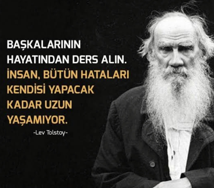 Başkalarının hayatından ders alın. İnsan bütün hataları kendi yapacak kadar uzun yaşamıyor?