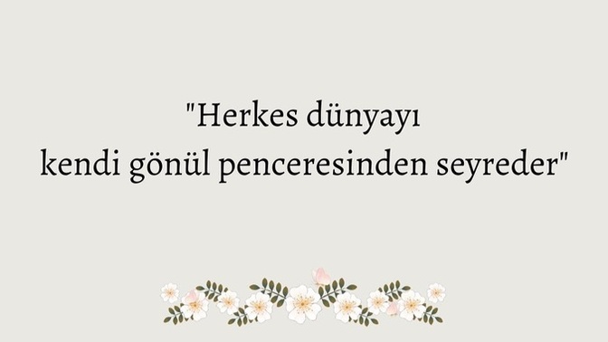 Dünya gönül bahçenizde ne var?