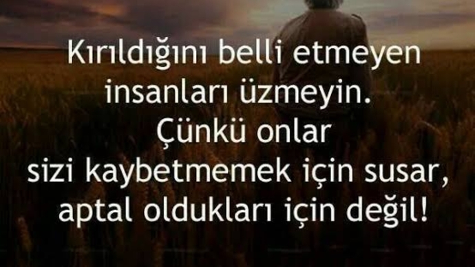 Kalbinizi kıran birine söyleyeceğiniz son söz ne olurdu?