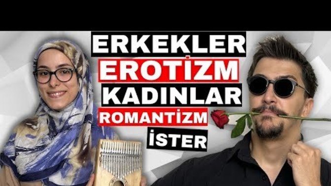 Kadın romantizm ister, erkek erotizm bu söze katılıyor musunuz?