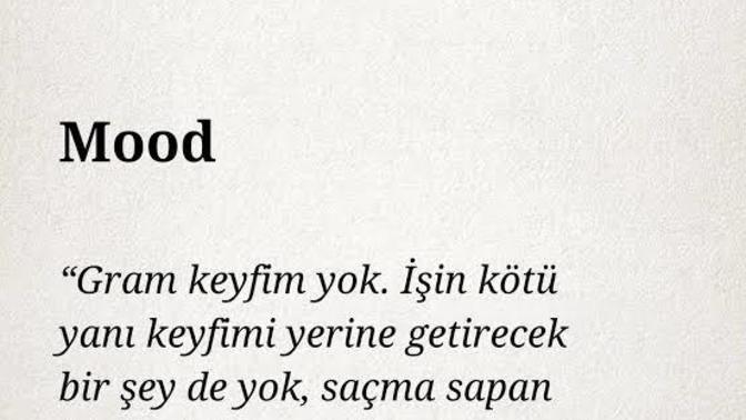 Bu aralar moodunuz nasıl?