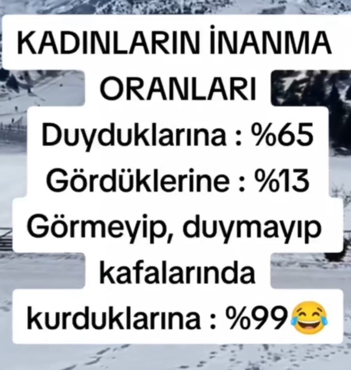 Kadınlar, gördüğüne mi yoksa kafasında kurduğuna mı inanır?