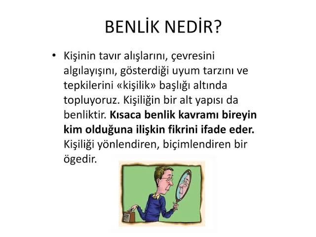 Sizce Benlik nedir?