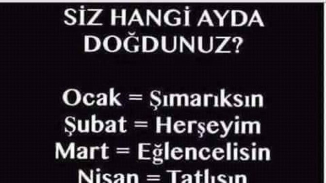 Siz hangi ayda doğdunuz?