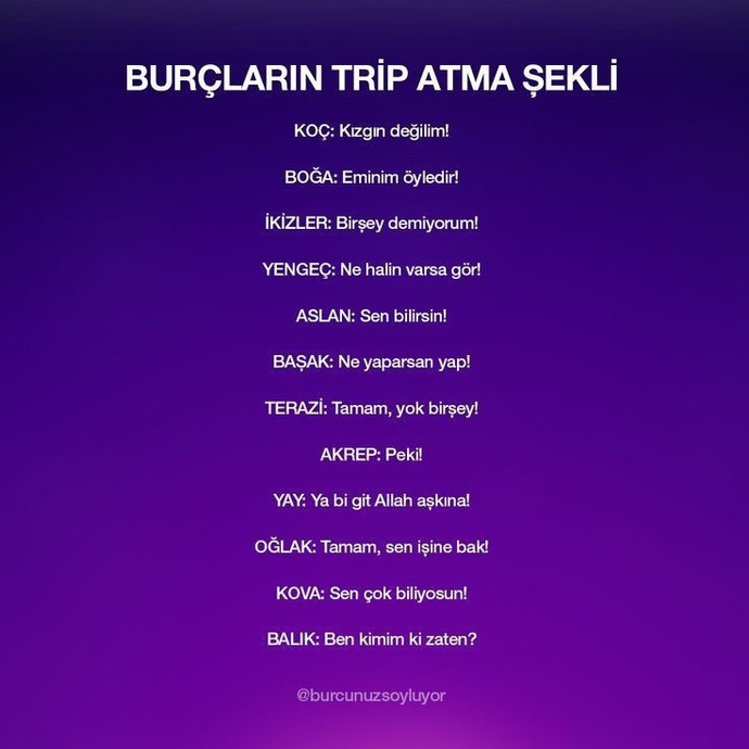 Burçların trip atma şekli ?