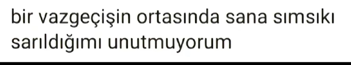 Okuyunca iç çektiğiniz hangi sözler yaranıza tuz basmak gibi oldu?