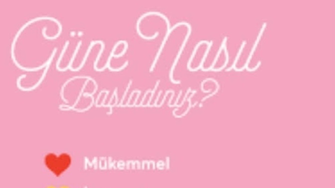 Günaydın KS, bugün güne nasıl başladınız?
