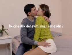 İlk cinsellik deneyimi nasıl olmalıdır?
