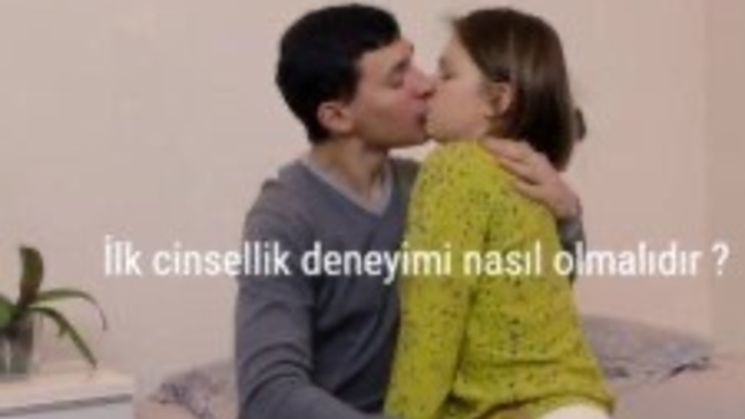 İlk cinsellik deneyimi nasıl olmalıdır?