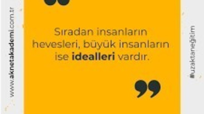 İdeali olan insan güçlü müdür?
