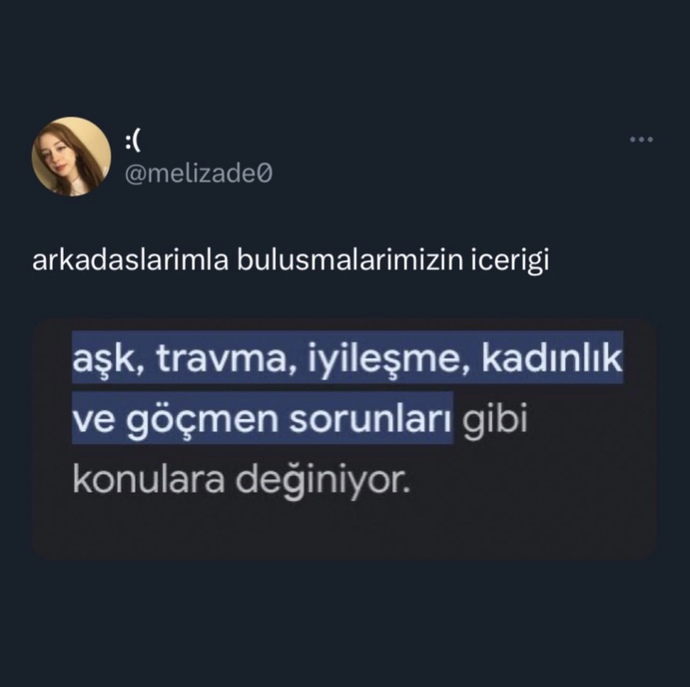 Arkadaşlarınızla buluşunca neler konuşuyorsunuz?