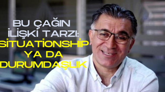 Selçuk Şirin’den yeni ilişki modeli ismi #situationship! Daha önce hiç duydunuz mu?