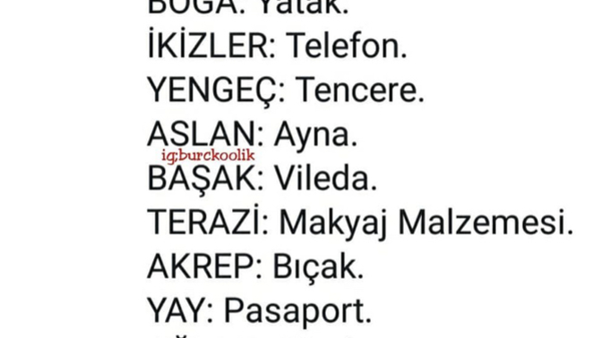 Burçlar eşya olsaydı ne olurdu?