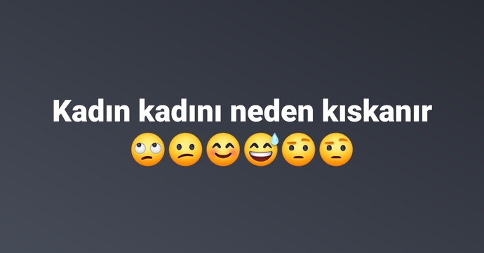 Kadın, kadını neden kıskanır?