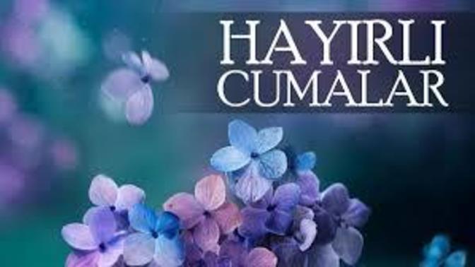 Hayirli cumalar arkadaslar, cumaniz nasil?