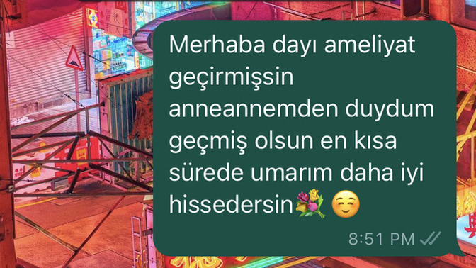 Dayıma geçmiş olsun mesajı attım yeterli mi?