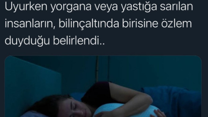 Uyurken yastığa yorgana sarılıyor musunuz?