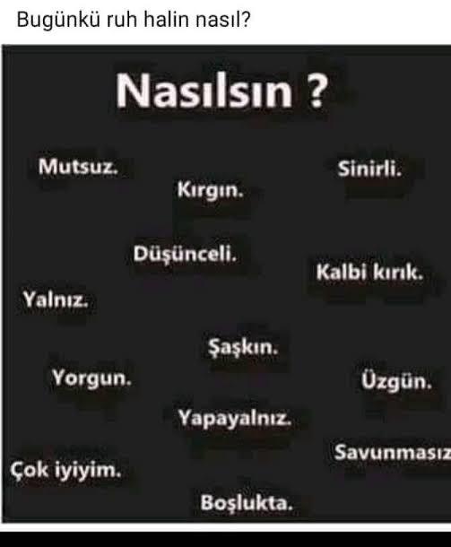 bana sormayın ben alıştım artık 😀