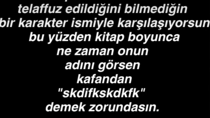 Kitap okurken yabancı isimleri telaffuz etmekte zorlanır mısınız?