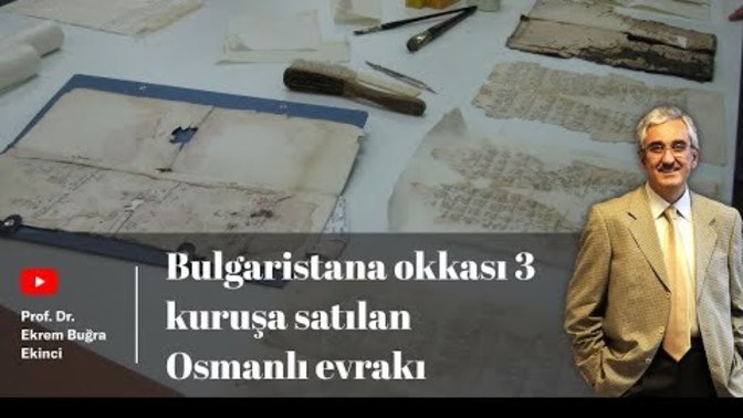 Osmanlı Arşivleri 1931'de Neden Hurda Kağıt Diye Bulgaristan'a Satıldı?