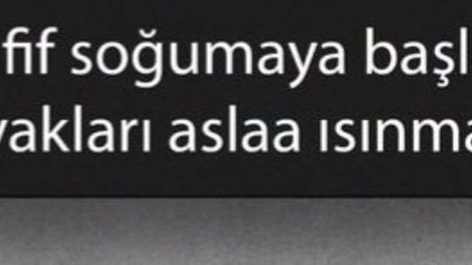 Havalar hafiften soğumaya başlamışken sizinde elleriniz ayaklarınız üşümeye başladı mı?