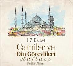 1-7 Ekim camiler ve Din Görevlileri haftası? Kutladınızmi?