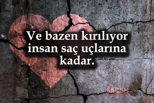 En çok kalbini kıran söz neydi?