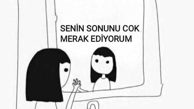 Kendi sonunu merak ediyor musun?