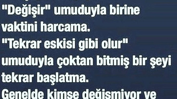 Hiç değişir umuduyla bir ilişkiye devam ettiniz mi?