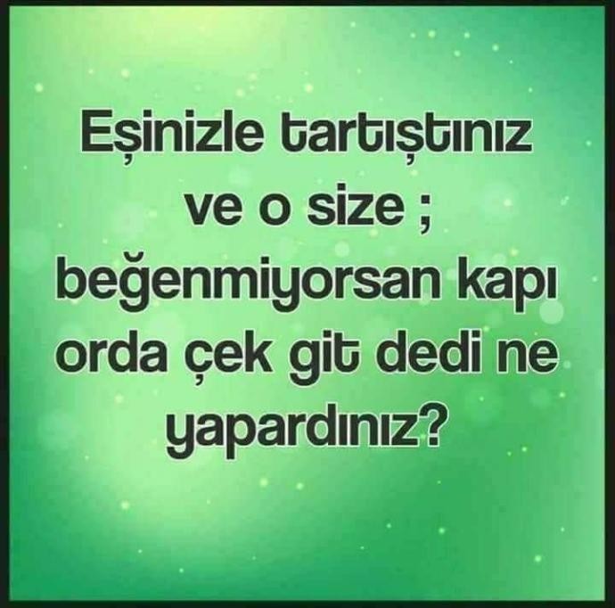 Eşiniz size bunu dese ne yapardınız?