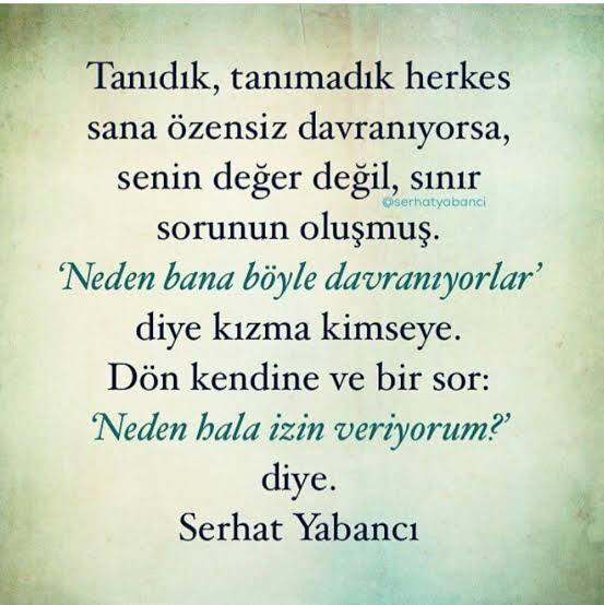 İki şeyi çok severim. Had bilmek, had bildirmek 😎