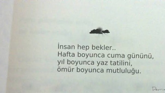 Sizin bu hayatta beklediğiniz ne var?