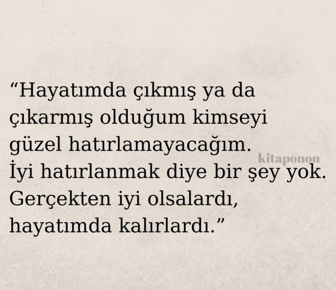 Hayatınızdan çıkardığınız insanları nasıl hatırlarsınız?