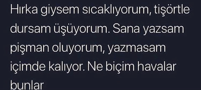 Havalar nasıl sizin oralarda?