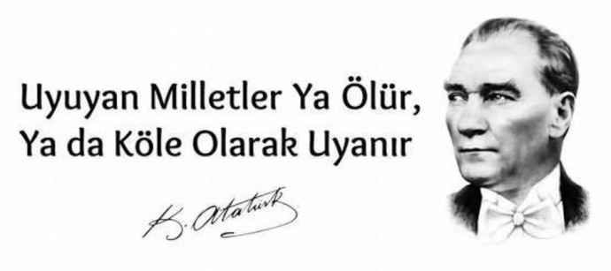 Atamızın, sevdiğiniz bir sözünü yazar mısınız?